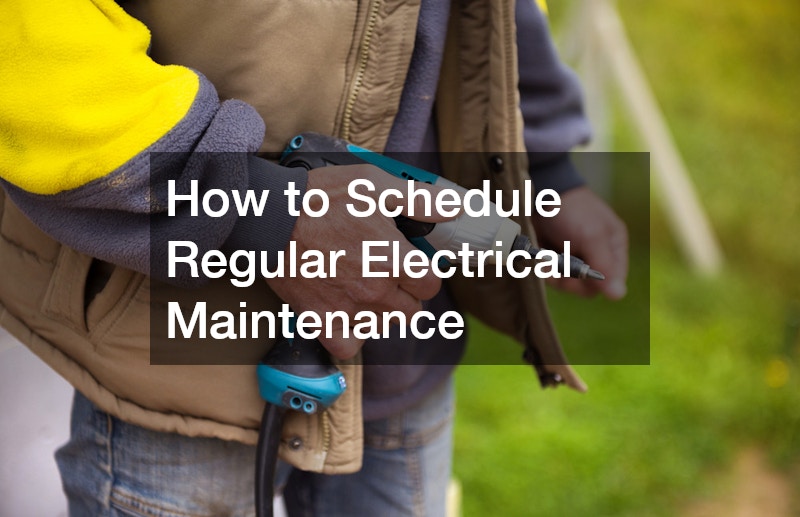How to Schedule Regular Electrical Maintenance